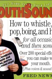 MouthSounds How to Whistle, Pop, Boing, and Honk... for All Occasions and Then Some