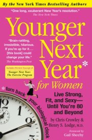 Younger Next Year for Women Live Strong, Fit, and Sexy - Until You're 80 and Beyond
