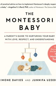 The Montessori Baby Lib/E: A Parent's Guide to Nurturing Your Baby with Love, Respect, and Understanding