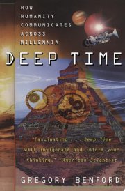Deep Time How Humanity Communicates Across Millennia