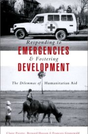 Responding to Emergencies and Fostering Development: The Dilemmas of Humanitarian Aid (Published in Association With Le Group Urd (Urgence, Rehabilitations, develOpment).)