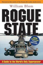 Rogue State A Guide to the World's Only Superpower