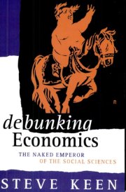 Debunking Economics The Naked Emperor of the Social Sciences