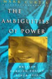 The Ambiguities of Power: British Foreign Policy Since 1945