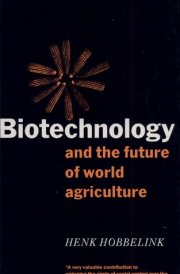 Biotechnology and the Future of World Agriculture The Fourth Resource