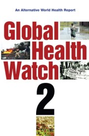Global Health Watch 2: An Alternative World Health Report