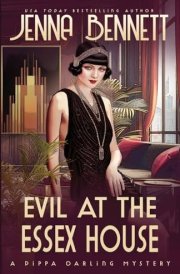Evil at the Essex House A 1920s Murder Mystery