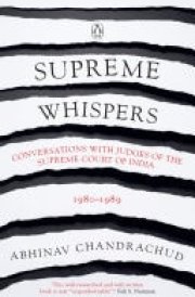 Supreme Whispers Conversations with Judges of the Supreme Court of India 1980-89