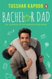 The Bachelor Dad My Journey To Fatherhood And More