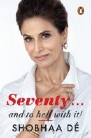 Seventy . . . And to Hell With It