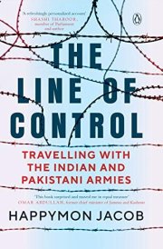 The Line of Control Travelling with the Indian and Pakistani Armies