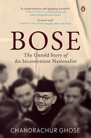 Bose The Untold Story Of An Inconvenient Nationalist