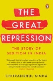 The Great Repression The Story of Sedition in India