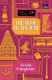 The Train to Tanjore (Series: Songs of Freedom) From Dreams to Building Billion-Dollar Cyient