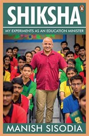 Shiksha My Experiments as an Education Minister