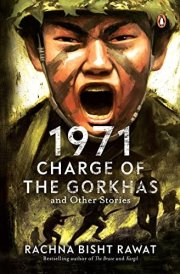 1971 Charge of the Gorkhas and Other Stories