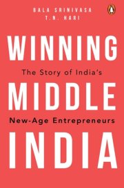 Winning Middle India The Story of India's New-Age Entrepreneurs