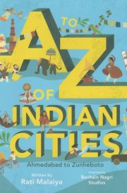 A-Z of Indian Cities: Ahmedabad to Zunheboto