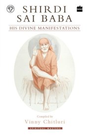 Shirdi Sai Baba: His Divine Manifestations