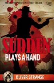 Sudden: Plays a Hand