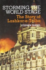 Storming the World Stage - The Story of Lashkar-e-Taiba