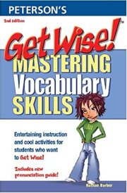 Get Wise: Mastering Vocabulary Skills (Peterson's Get Wise)