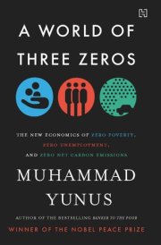 A World of Three Zeros: The New Economics of Zero Poverty, Zero Unemployment, and Zero Net Carbon Emissions