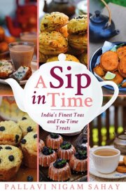 A Sip in Time India's Finest Teas and Teatime Treats