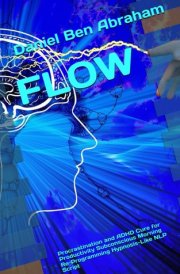 FLOW: Procrastination and ADHD Cure for Productivity Subconscious Morning Re-Programming Hypnosis-like NLP Script