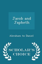 Jacob and Japheth - Scholar's Choice Edition