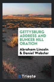 Gettysburg Address And, Bunker Hill Oration