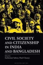 Civil Society and Citizenship in India and Bangladesh