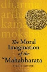 The Moral Imagination of the Mahabharata