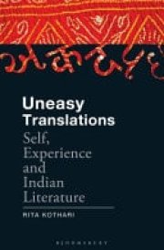 Uneasy Translations Self, Experience and Indian Literature