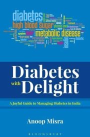 Diabetes with Delight A Joyful Guide to Managing Diabetes In India