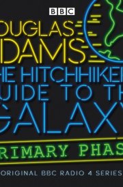 The Hitchhiker's Guide To The Galaxy The Primary Phase