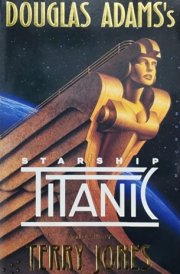 Douglas Adams's Starship Titanic A Novel