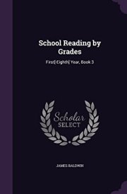 School Reading by Grades First[-Eighth] Year, Book 3