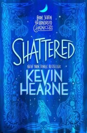 Shattered: The Iron Druid Chronicles