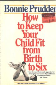 How to Keep Your Child Fit from Birth to Six