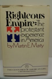 Righteous Empire The Protestant Experience in America