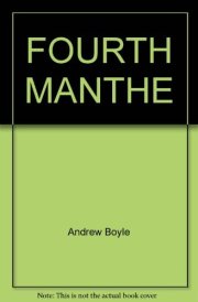 The Fourth Man The Definitive Account of Kim Philby, Guy Burgess, and Donald Maclean and who Recruited Them to Spy for Russia