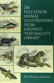 286 Full-color Animal Illustrations from Jardine's Naturalist's Library