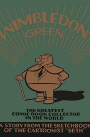 Wimbledon Green: The Greatest Comic Book Collector in the World