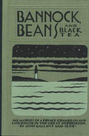 Bannock Beans and Black Tea: Memories of a Prince Edward Island Childhood in the Great Depression