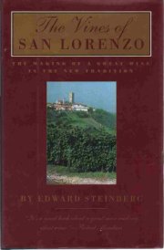 The Vines of San Lorenzo The Making of a Great Wine in the New Tradition
