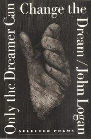 Only the Dreamer Can Change the Dream Selected Poems