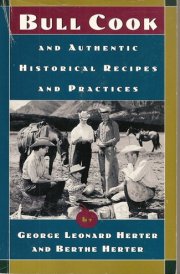 Bull Cook and Authentic Historical Recipes and Practices