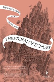 The Storm of Echoes Book Four of the Mirror Visitor Quartet
