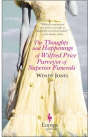The Thoughts and Happenings of Wilfred Price, Purveyor of Superior Funerals
